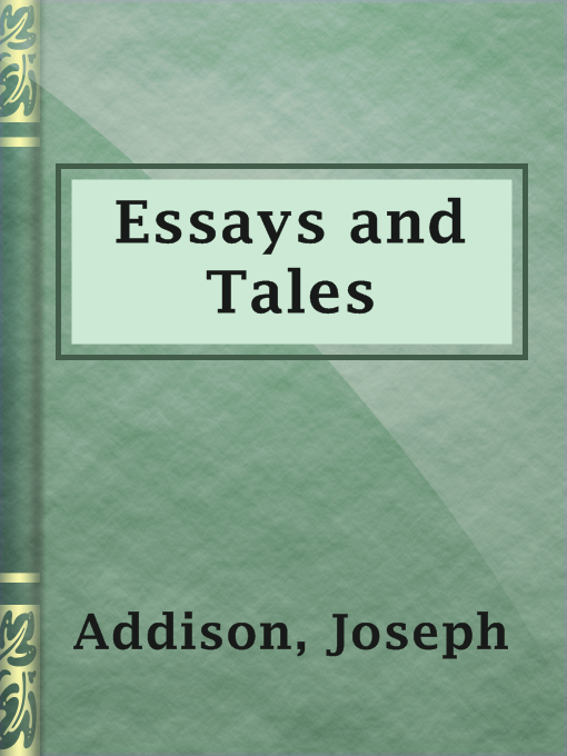 Title details for Essays and Tales by Joseph Addison - Available